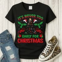 ItS Never Too Early For Christmas Women's T-Shirt thumb 3