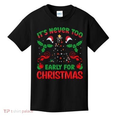 ItS Never Too Early For Christmas Kids T-Shirt