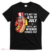 Its Not The 4th Of July Until My Wiener Comes Out Hot Dog T-Shirt thumb 0