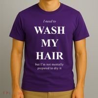 I Need To Wash My Hair Funny T-Shirt thumb 3