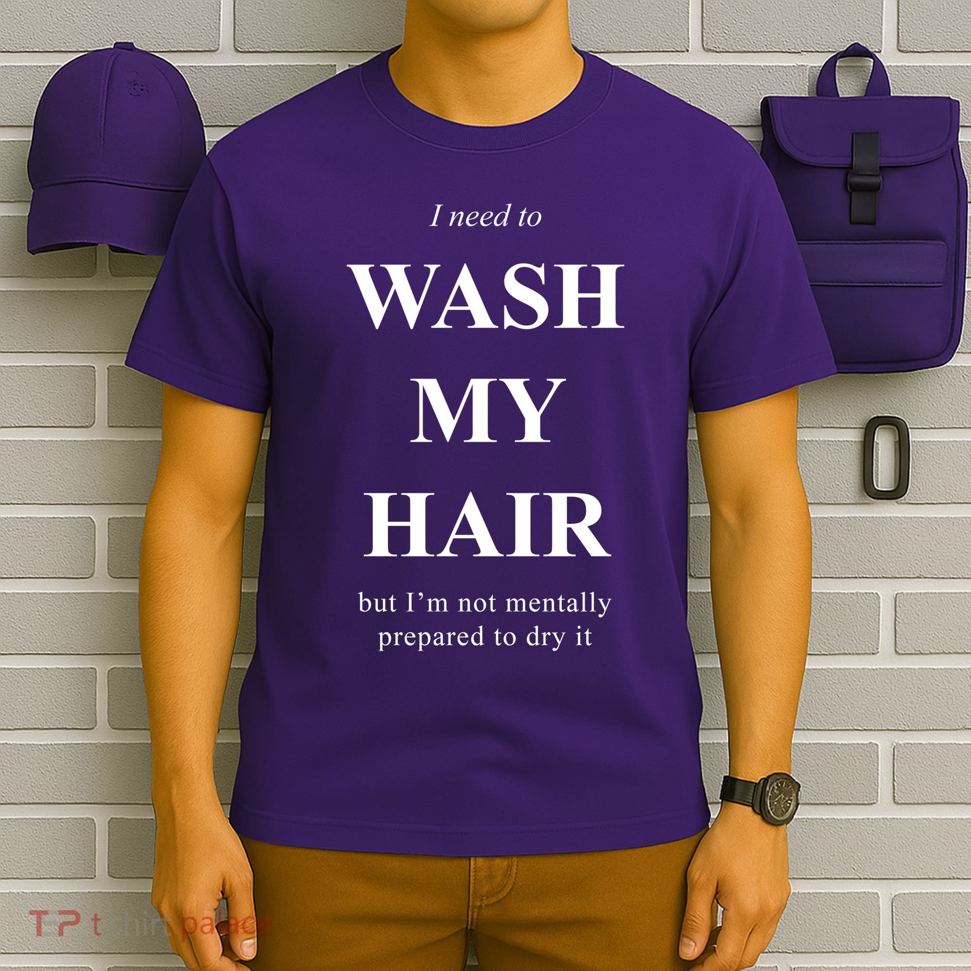 I Need To Wash My Hair Funny T-Shirt