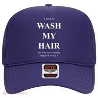 I Need To Wash My Hair Funny Hat thumb 0
