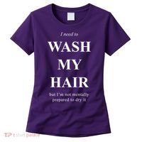I Need To Wash My Hair Funny Women's T-Shirt thumb 0