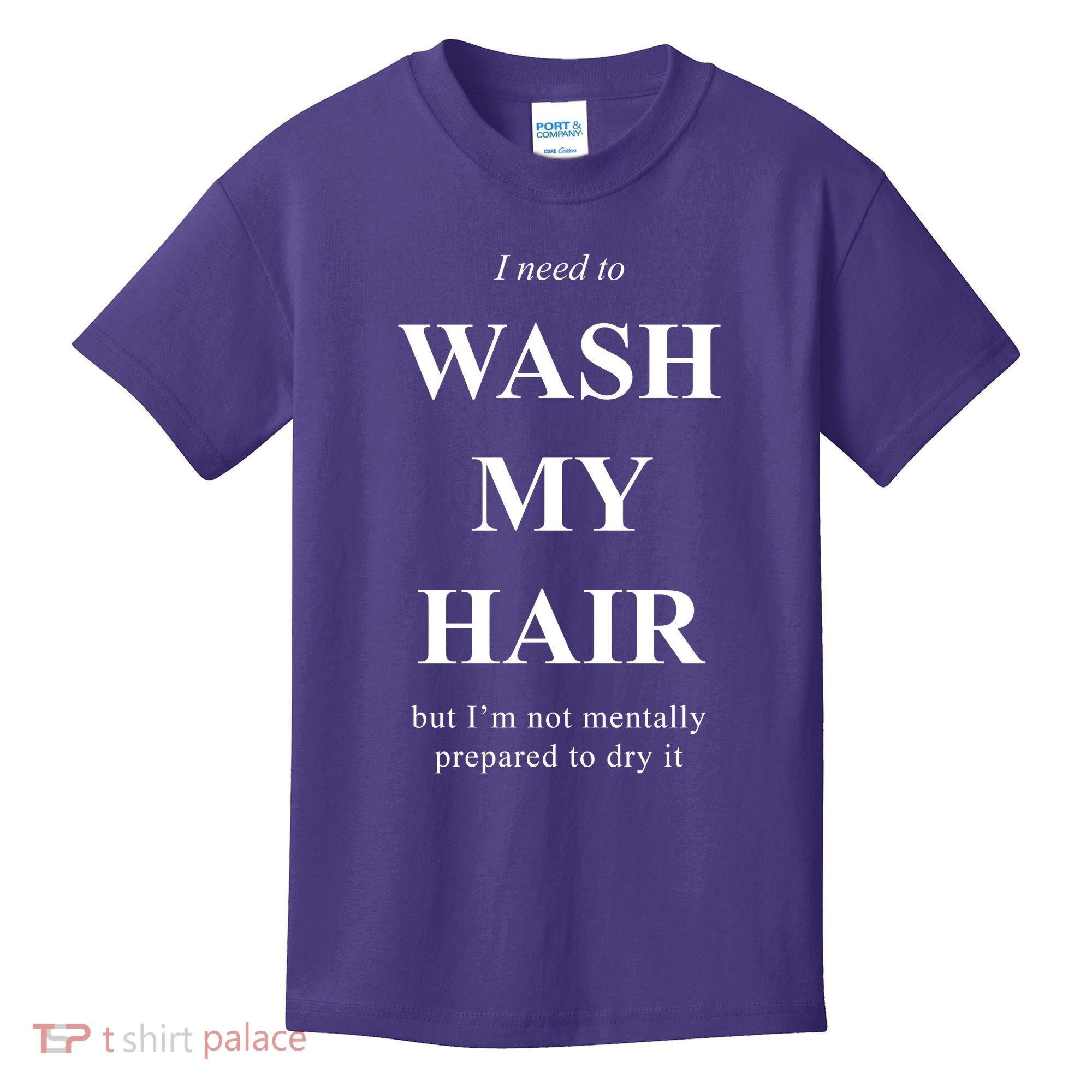 I Need To Wash My Hair Funny Kids T-Shirt