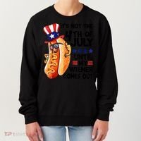 Its Not The 4th Of July Until My Weiner Comes Out Women's Sweatshirt thumb 0
