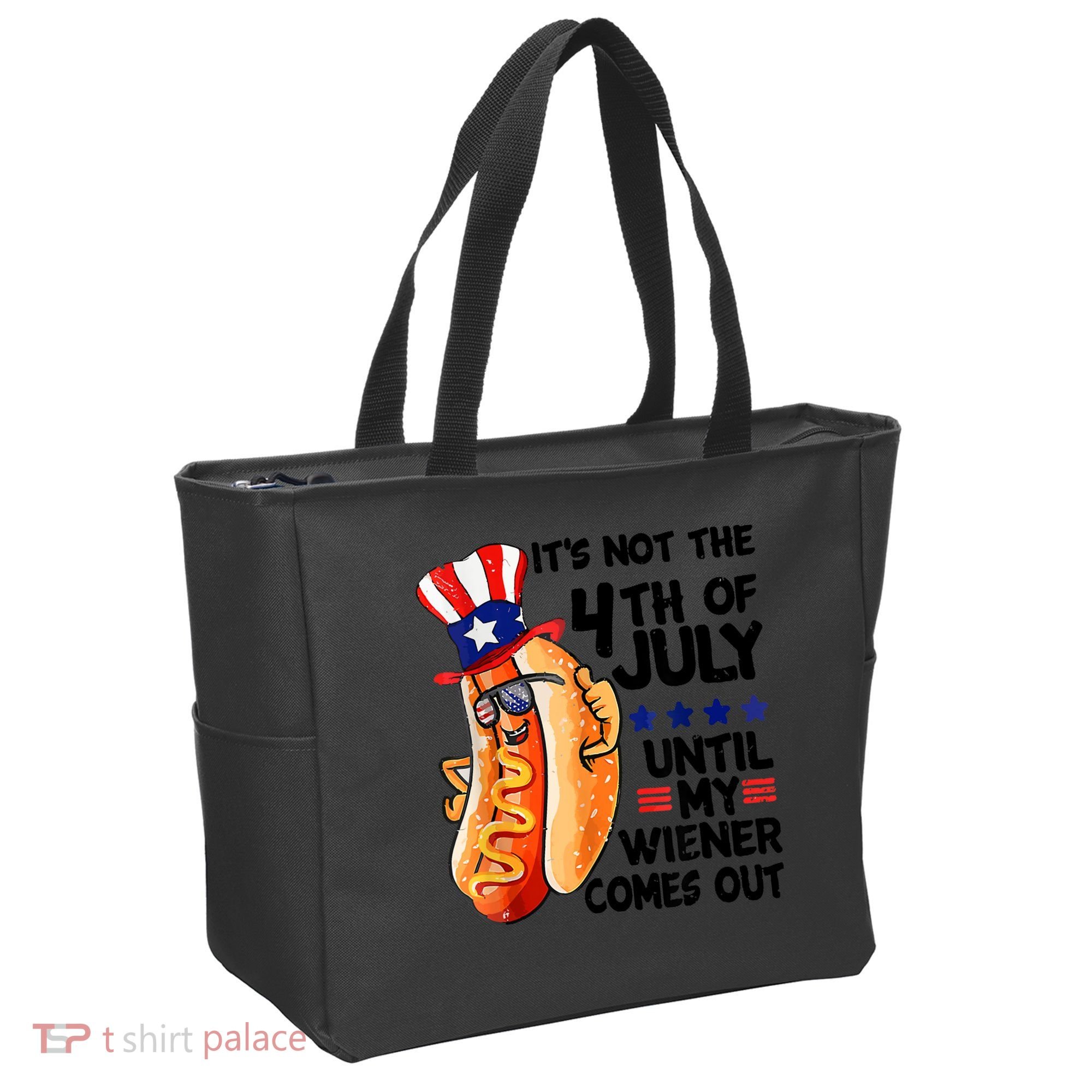 Its Not The 4th Of July Until My Weiner Comes Out Tote Bag