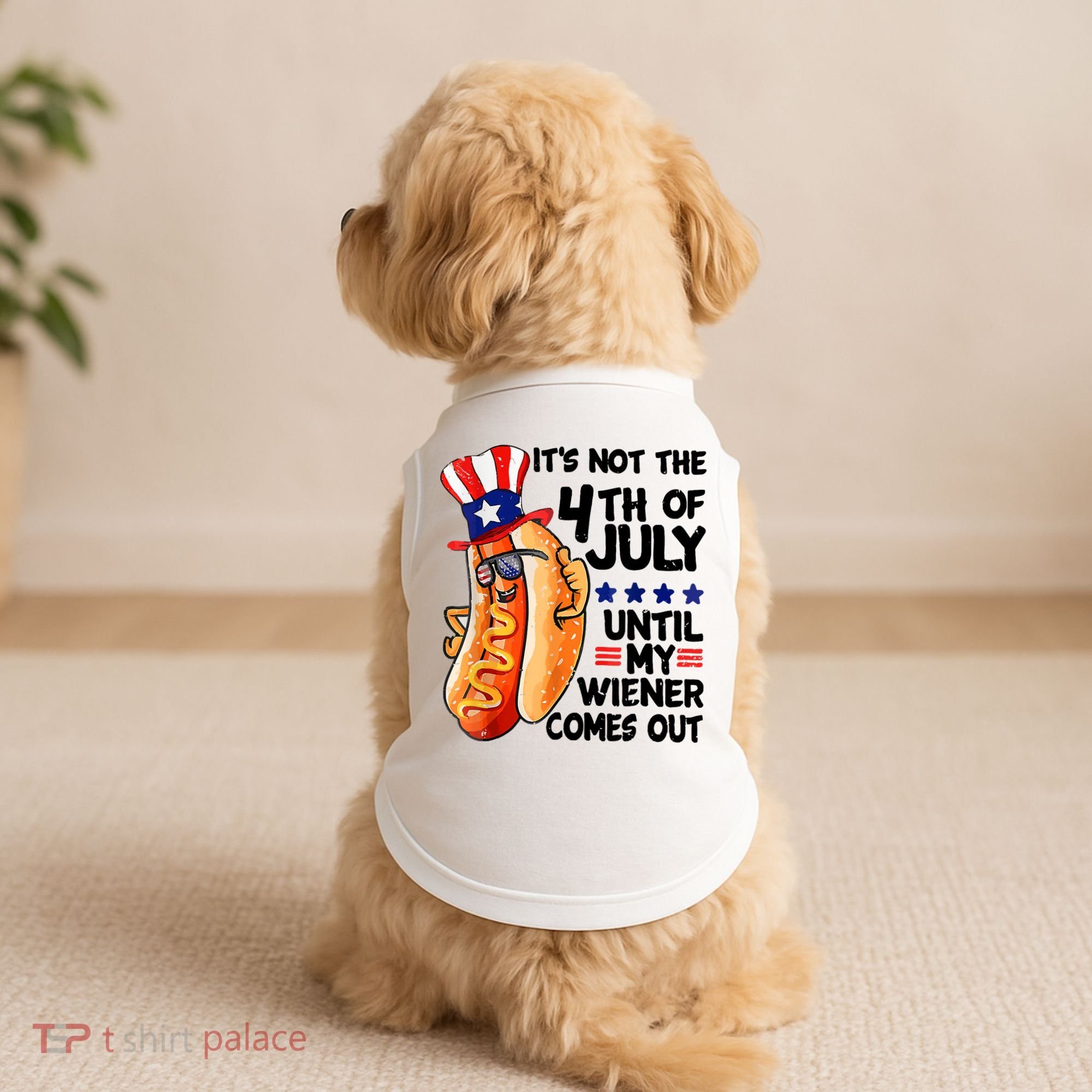 Its Not The 4th Of July Until My Weiner Comes Out Doggie Tank