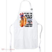 Its Not The 4th Of July Until My Weiner Comes Out Apron thumb 0