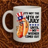 Its Not The 4th Of July Until My Weiner Comes Out Coffee Mug thumb 2