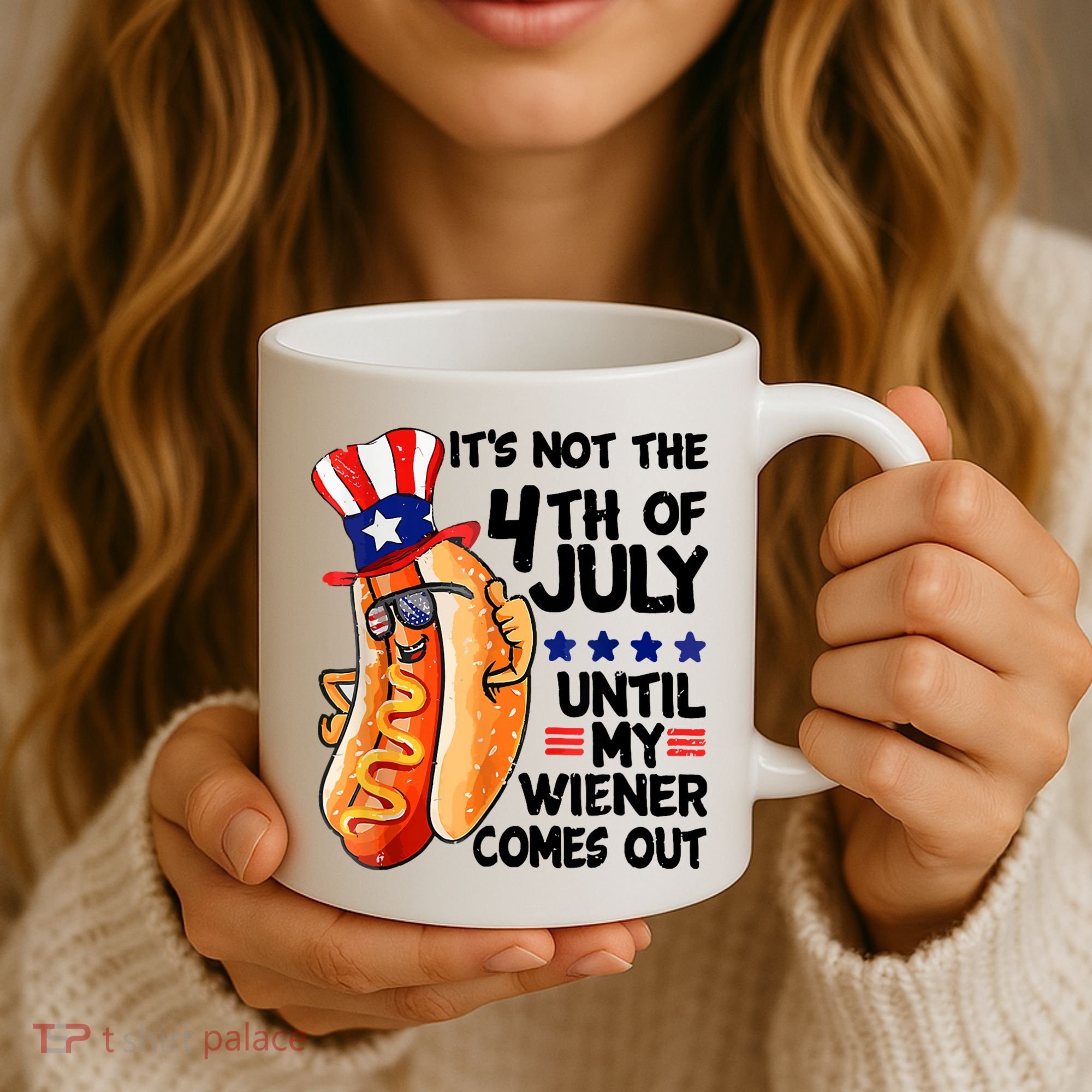 Its Not The 4th Of July Until My Weiner Comes Out Coffee Mug