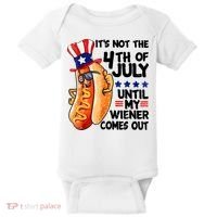 Its Not The 4th Of July Until My Weiner Comes Out Baby Bodysuit thumb 0
