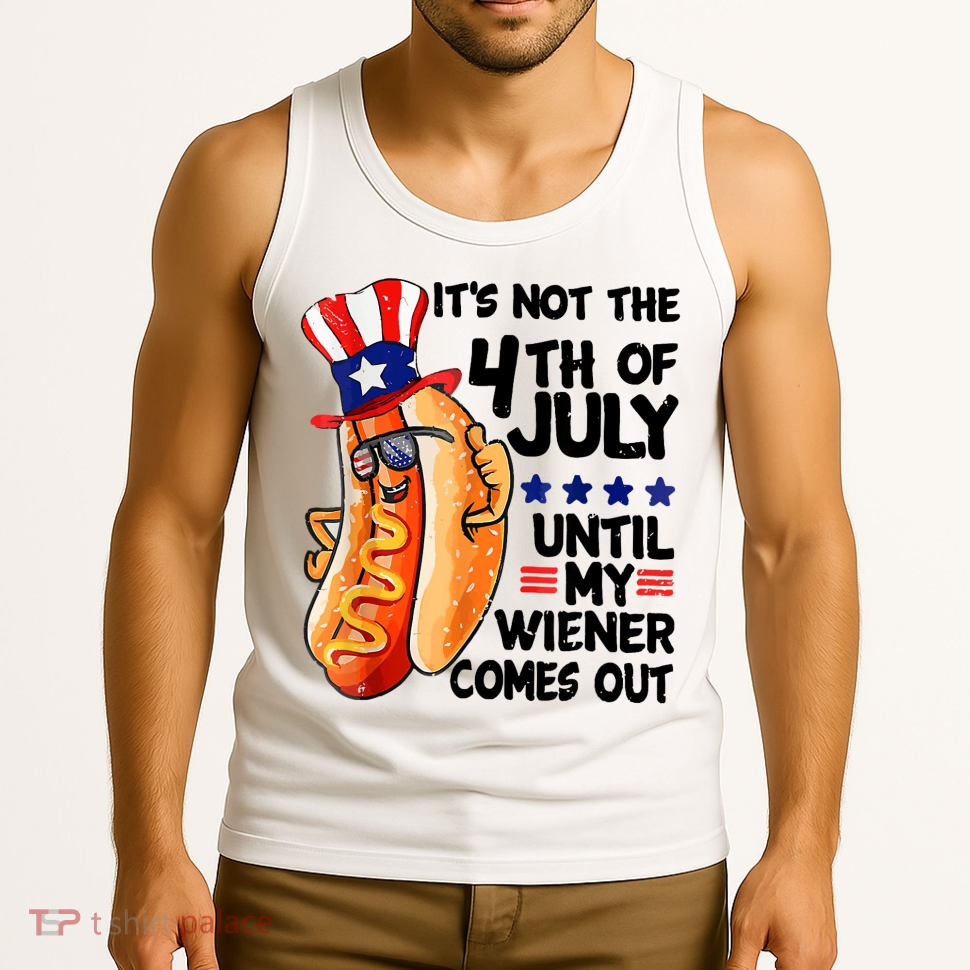 Its Not The 4th Of July Until My Weiner Comes Out Tank Top