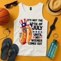 Its Not The 4th Of July Until My Weiner Comes Out Tank Top thumb 4