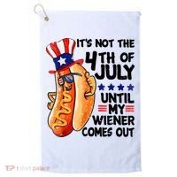 Its Not The 4th Of July Until My Weiner Comes Out Golf Towel thumb 0