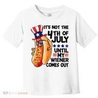 Its Not The 4th Of July Until My Weiner Comes Out Toddler T-Shirt thumb 0