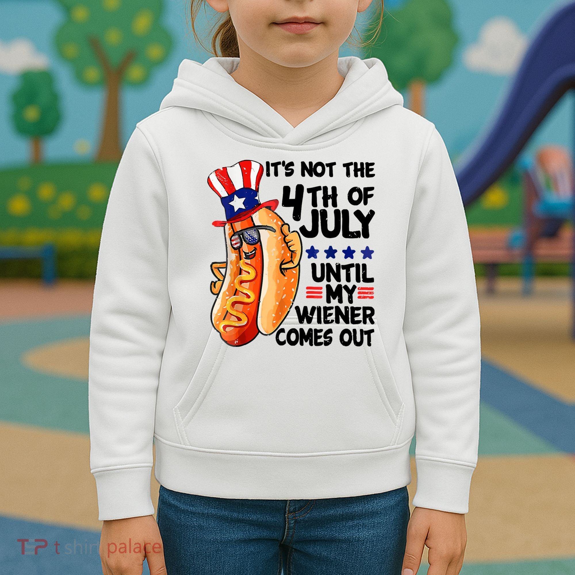 Its Not The 4th Of July Until My Weiner Comes Out Kids Hoodie