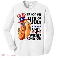 Its Not The 4th Of July Until My Weiner Comes Out Kids Long Sleeve Shirt thumb 0