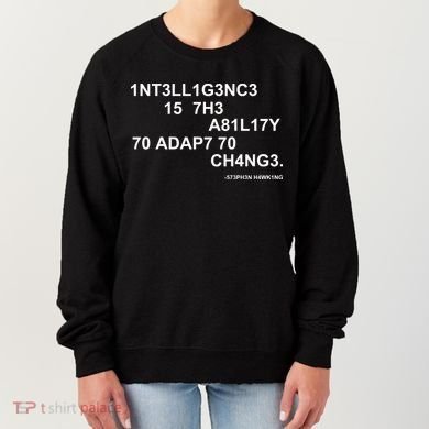 Intelligence is the Ability to Accept Change March For Science Code Women's Sweatshirt