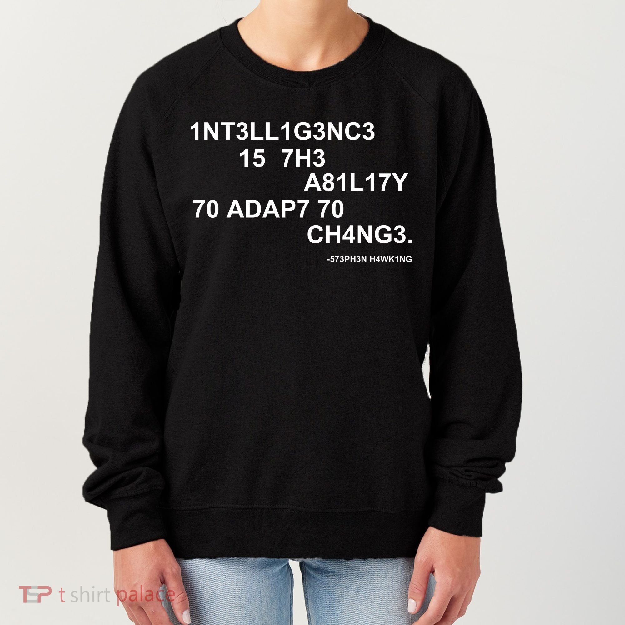 Intelligence is the Ability to Accept Change March For Science Code Women's Sweatshirt