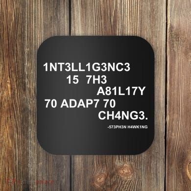 Intelligence is the Ability to Accept Change March For Science Code Coaster
