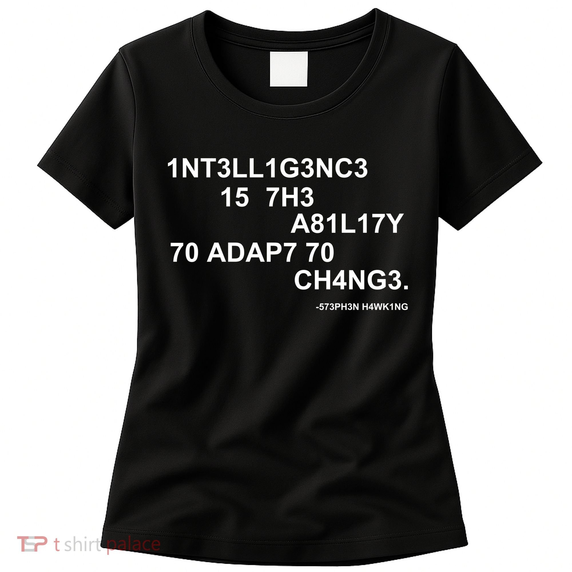 Intelligence is the Ability to Accept Change March For Science Code Women's T-Shirt