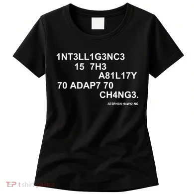 Intelligence is the Ability to Accept Change March For Science Code Women's T-Shirt