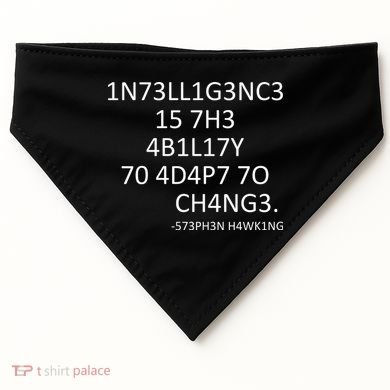Intelligence Is The Ability To Adapt To Change Smart USA-Made Doggie Bandana