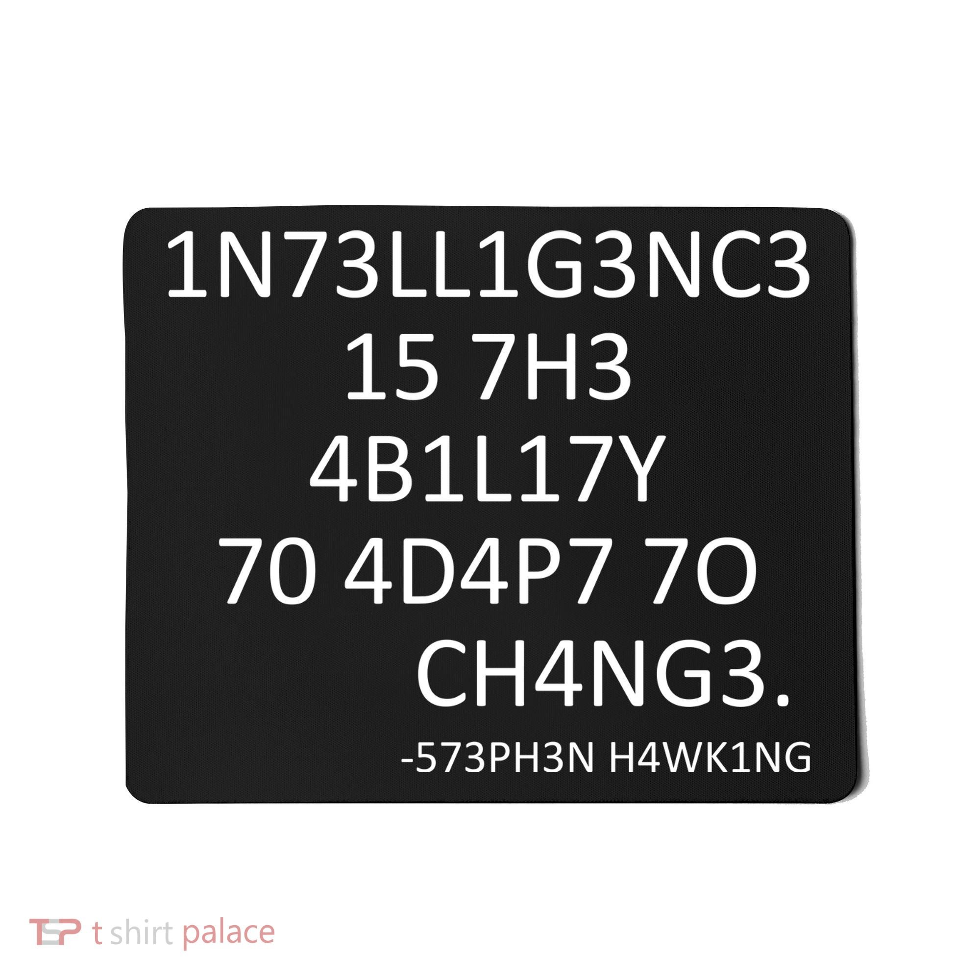 Intelligence Is The Ability To Adapt To Change Smart Mousepad