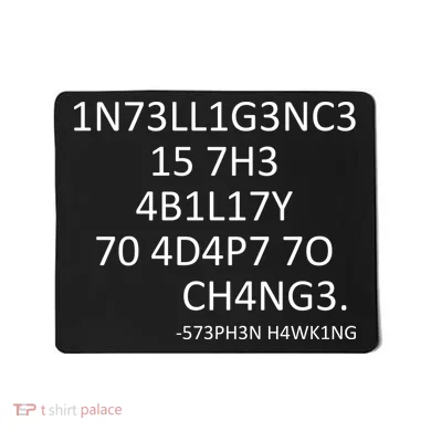 Intelligence Is The Ability To Adapt To Change Smart Mousepad