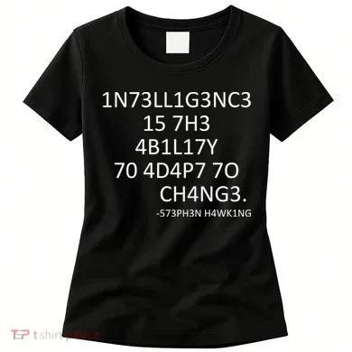Intelligence Is The Ability To Adapt To Change Smart Women's T-Shirt