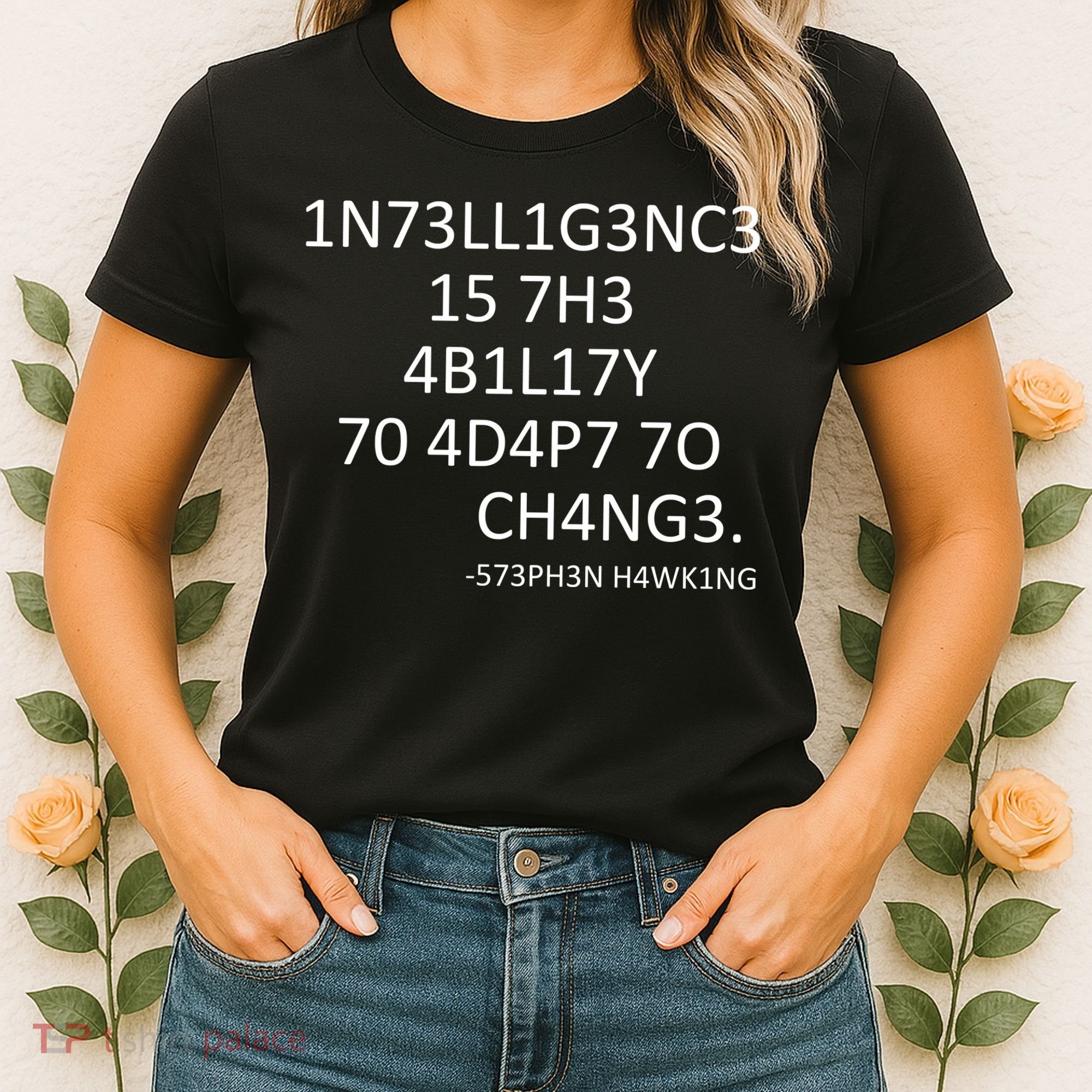Intelligence Is The Ability To Adapt To Change Smart Women's T-Shirt