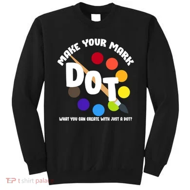 International Dot Day September 15 Sweatshirt