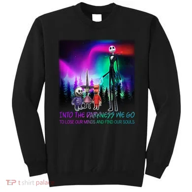 Into The Darkness We Go Sweatshirt