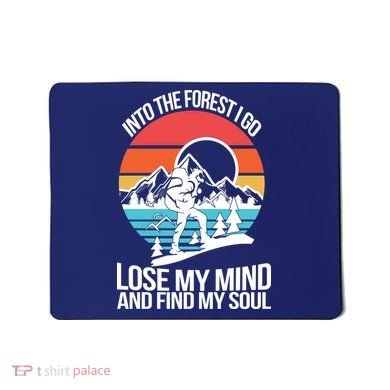 Into The Forest I Go Mousepad