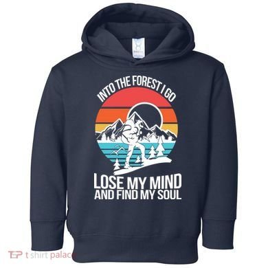 Into The Forest I Go Toddler Hoodie