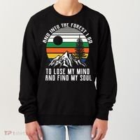 Into The Forest I Go To Lose My Mind And Find My Soul Women's Sweatshirt thumb 0