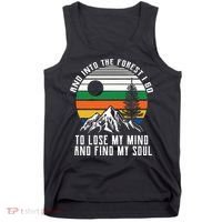 Into The Forest I Go To Lose My Mind And Find My Soul Tank Top thumb 0