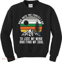 Into The Forest I Go To Lose My Mind And Find My Soul Kids Sweatshirt thumb 0
