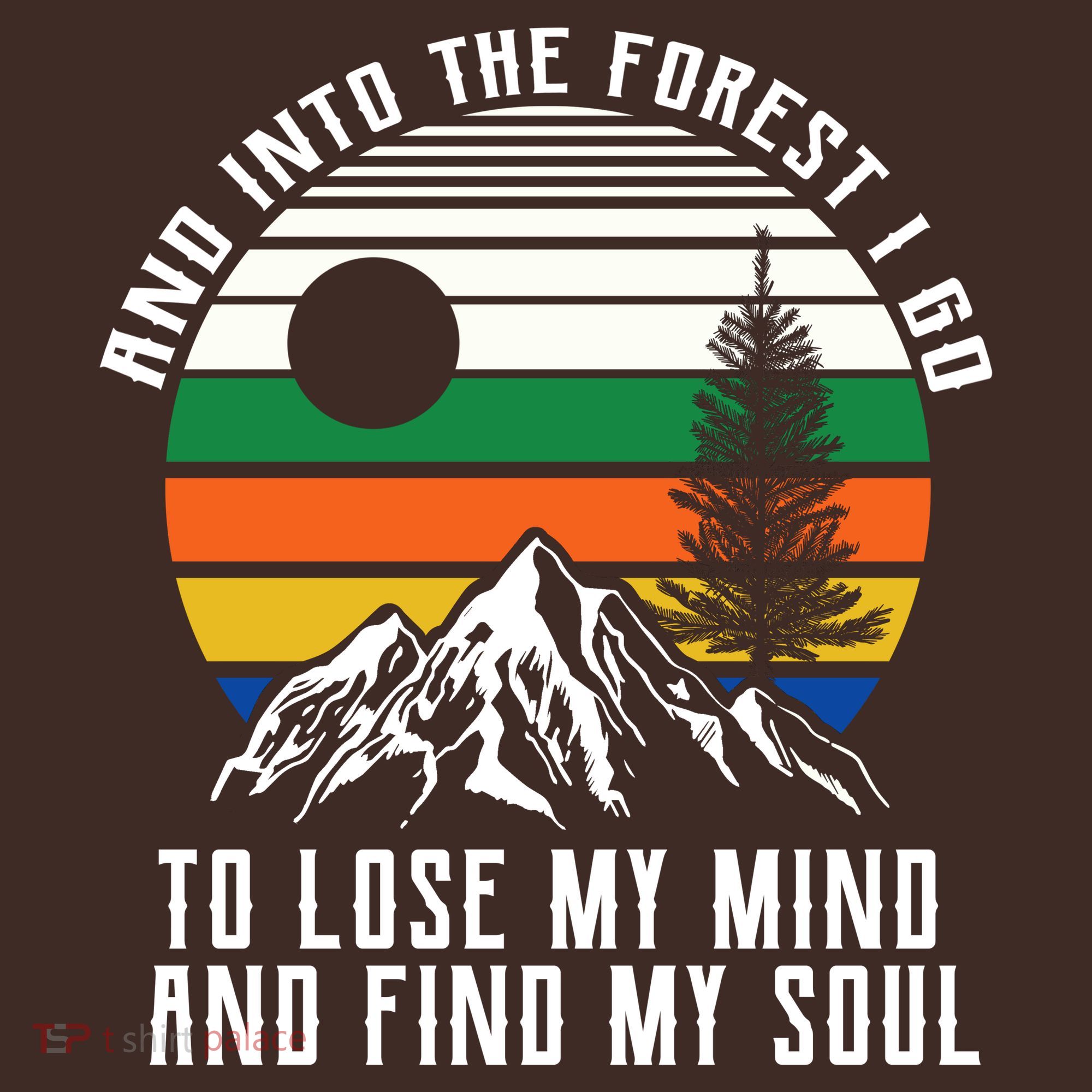 Into The Forest I Go To Lose My Mind And Find My Soul Coaster