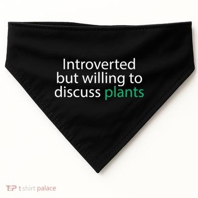 Introverted But Willing To Discuss Plants USA-Made Doggie Bandana