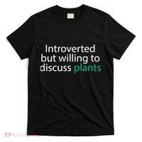 Introverted But Willing To Discuss Plants T-Shirt thumb 0