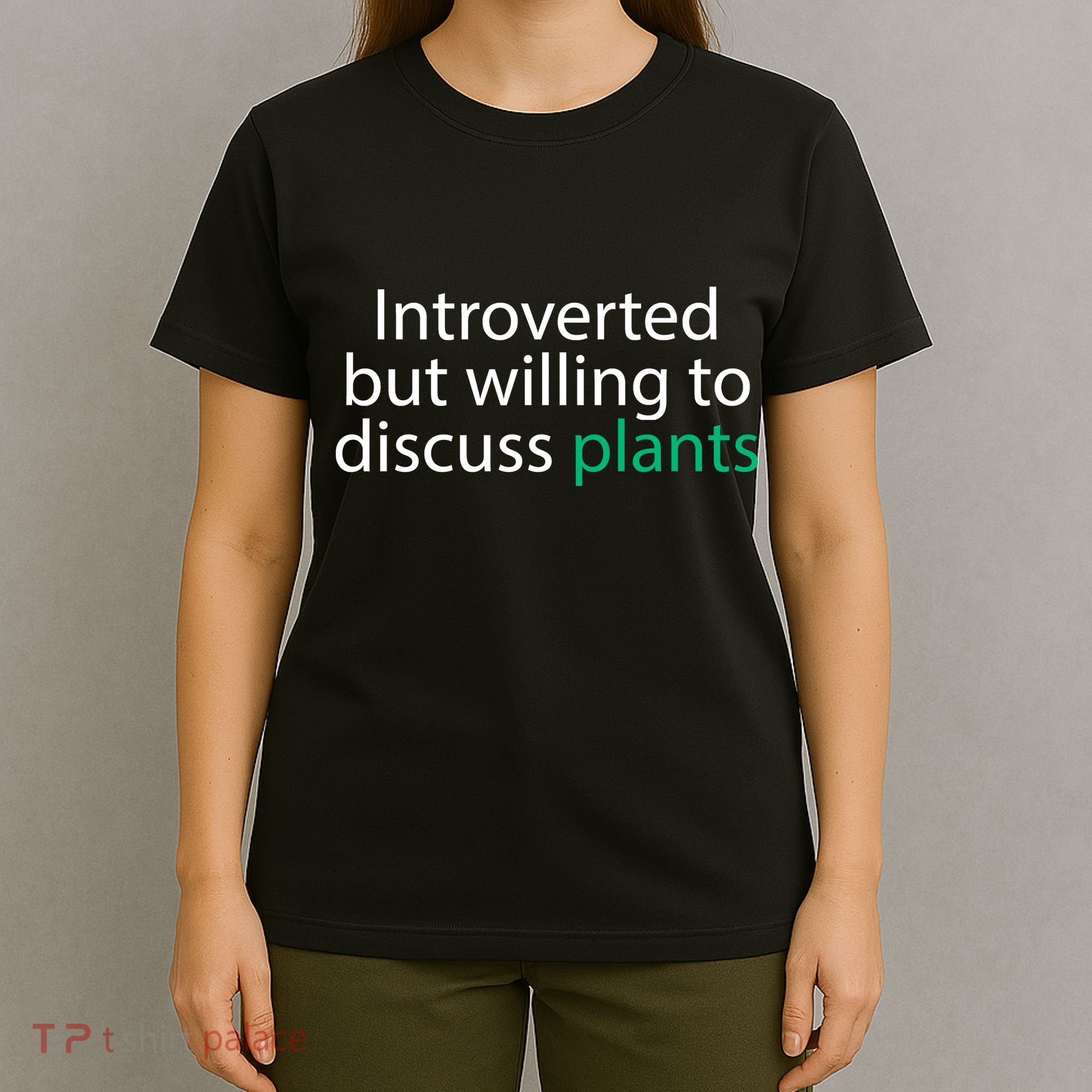 Introverted But Willing To Discuss Plants T-Shirt