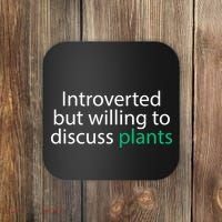 Introverted But Willing To Discuss Plants Coaster thumb 0