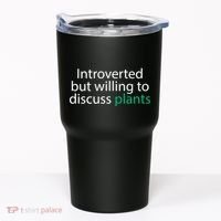 Introverted But Willing To Discuss Plants Tumbler thumb 0