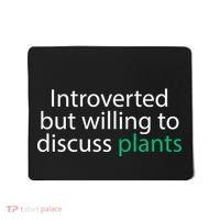 Introverted But Willing To Discuss Plants Mousepad thumb 0
