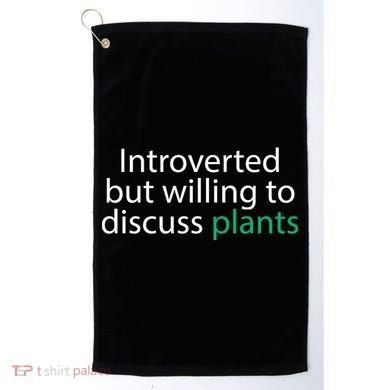 Introverted But Willing To Discuss Plants Golf Towel