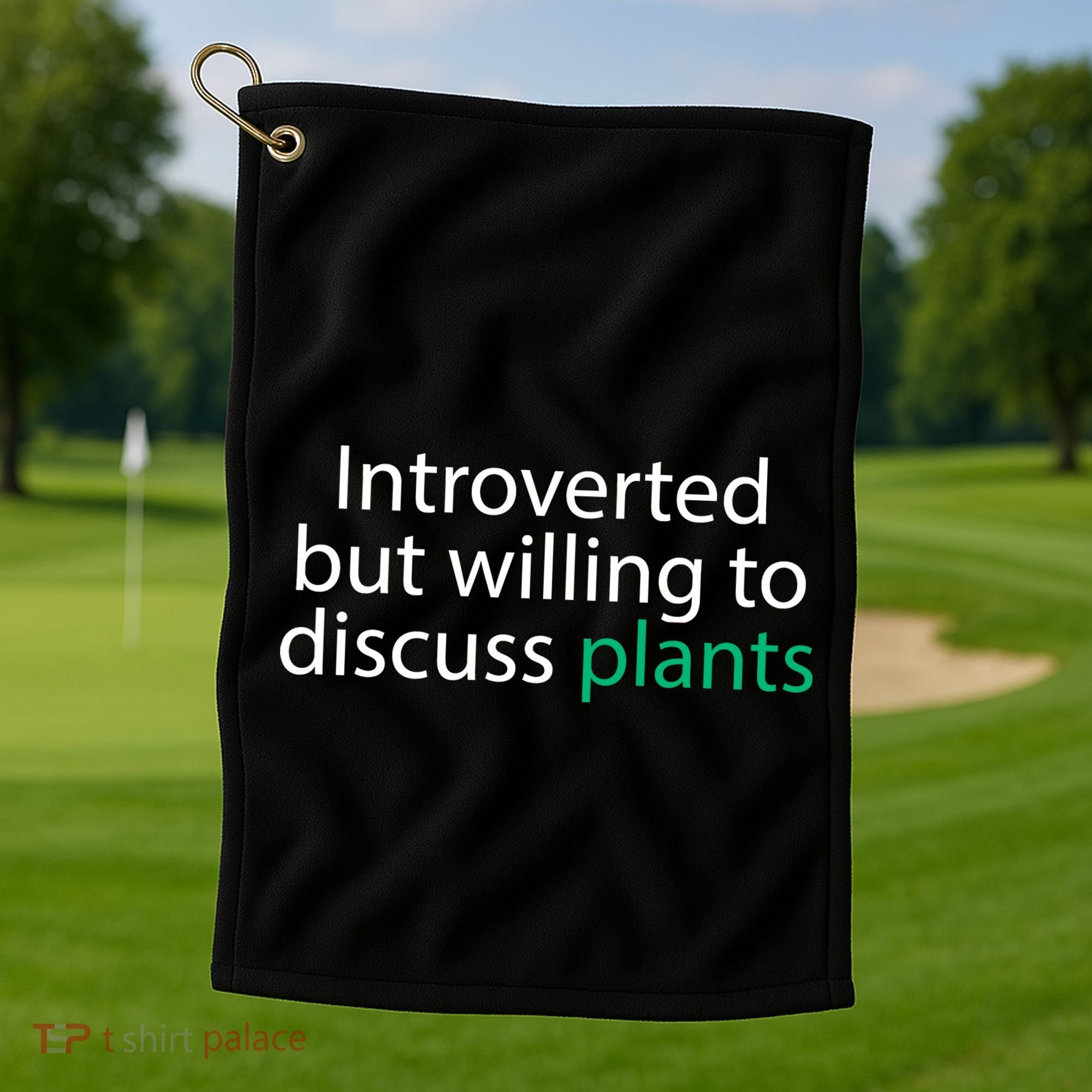 Introverted But Willing To Discuss Plants Golf Towel