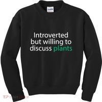 Introverted But Willing To Discuss Plants Kids Sweatshirt thumb 0