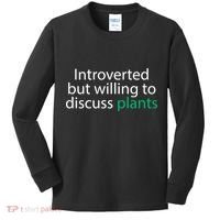 Introverted But Willing To Discuss Plants Kids Long Sleeve Shirt thumb 0