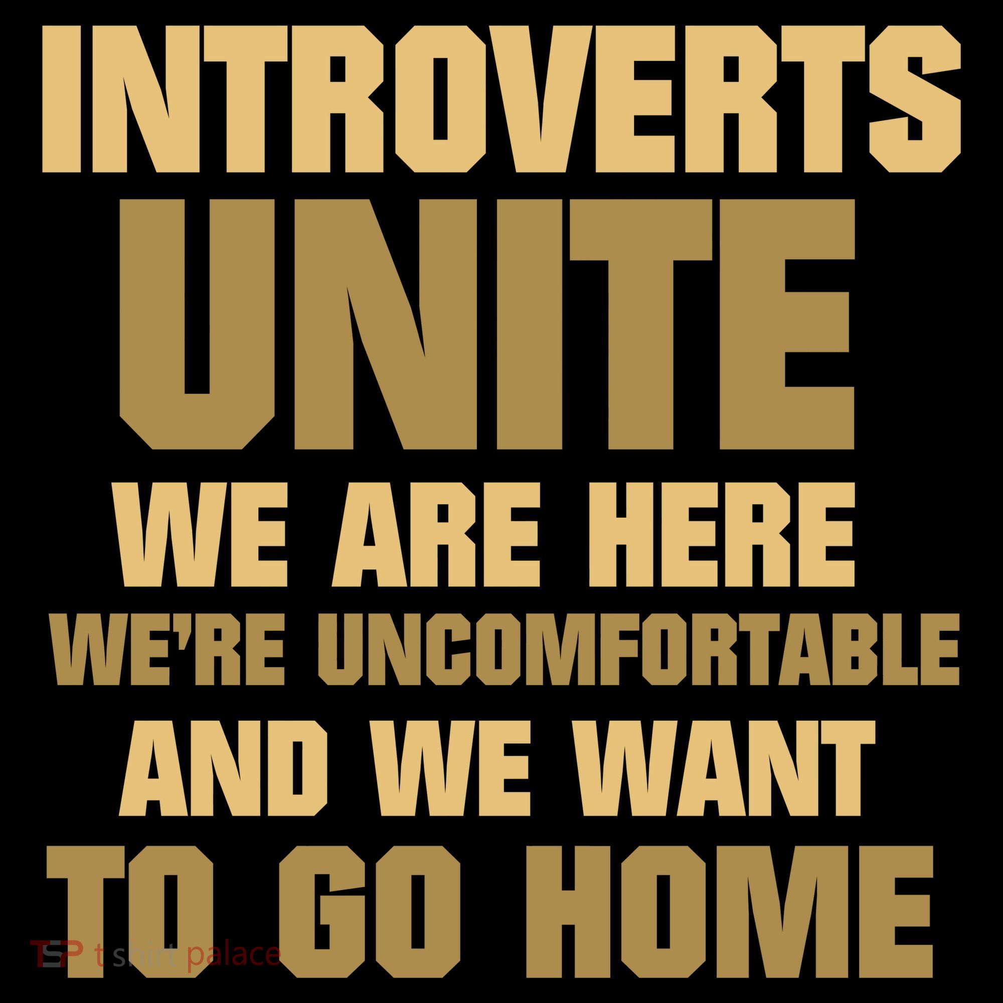 Introverts Unite We Want To Go Home Long Sleeve Shirt